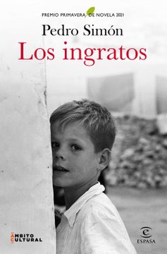portada Los Ingratos: Premio Primavera de Novela 2021 (Espasa Narrativa)