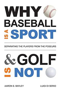portada Why Baseball is a Sport and Golf is Not: Separating the Players From the Poseurs (in English)