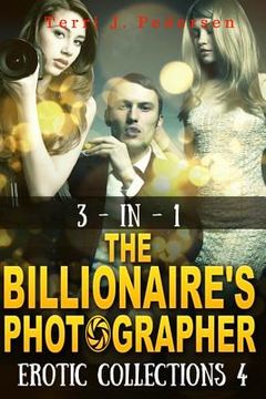 portada 3-In-1 The Billionaire's Photographer Erotic Collections 4 (en Inglés)