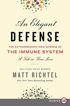 portada An Elegant Defense: The Extraordinary new Science of the Immune System: A Tale in Four Lives 