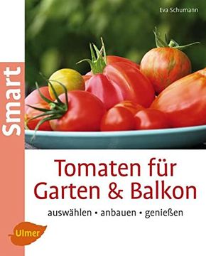 portada Tomaten für Garten und Balkon: Auswählen, Anbauen, Genießen (en Alemán)