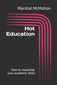portada Hot Education: How to maximise your academic skills (en Inglés)