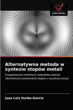 portada Alternatywna metoda w syntezie stopów metali (in Polaco)