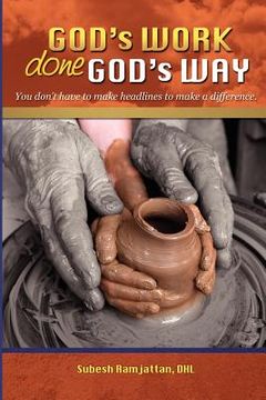 portada god's work done god's way: you don't have to make headlines to make a difference