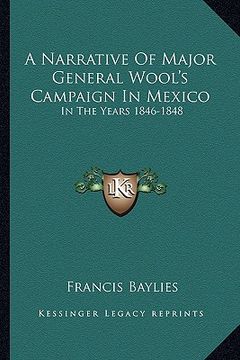 portada a narrative of major general wool's campaign in mexico: in the years 1846-1848 (in English)