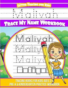portada Maliyah Letter Tracing for Kids Trace my Name Workbook: Tracing Books for Kids ages 3 - 5 Pre-K & Kindergarten Practice Workbook (in English)