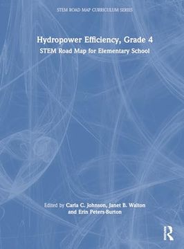 portada Hydropower Efficiency, Grade 4: Stem Road map for Elementary School (Stem Road map Curriculum Series) (en Inglés)