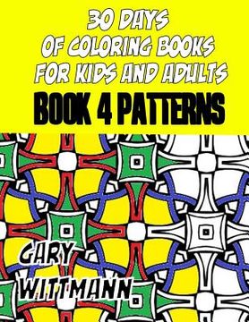 portada 30 Days of Coloring Books for Kids and Adults Book 4 Patterns (en Inglés)