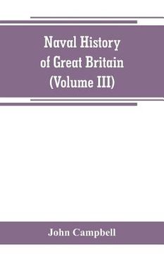 portada Naval history of Great Britain, including the history and lives of the British admirals (Volume III) (en Inglés)