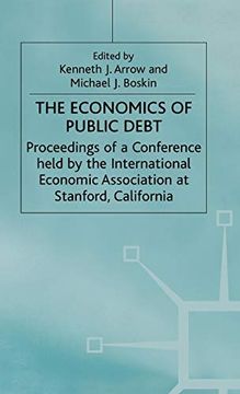 portada The Economics of Public Debt: Proceedings of a Conference Held by the International Economic Association at Stanford, California (International Economic Association Series) (en Inglés)