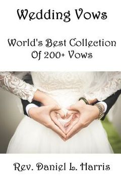 portada Wedding Vows: World's Best Collection of 200+ Vows (en Inglés)
