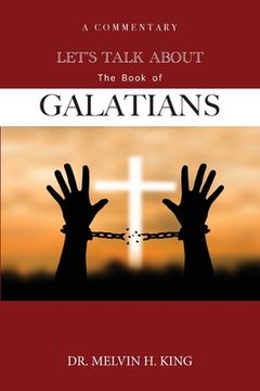 portada Let's Talk About the Book of Galatians: A Commentary (en Inglés)