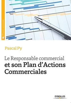portada Le Responsable Commercial et son Plan D'Actions Commerciales (Efficacité Commerciale) (en Francés)