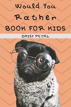 portada Would you Rather Book for Kids: 2-In-1: The Book of Silly Situations, Challenging Concepts, and Hilarious Questions the Entire Family Will Love (Game Book Gift Ideas) 