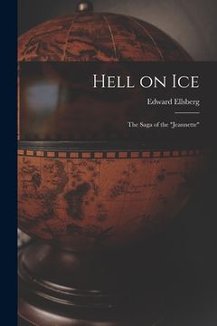 portada Hell on Ice; the Saga of the "Jeannette" (en Inglés)