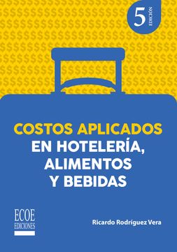 portada Costos aplicados en hotelería, alimentos y bebidas - 5ta edición