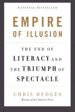 empire of illusion,the end of literacy and the triumph of spectacle