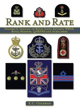 portada Rank and Rate, Volume 2: Insignia of Royal Naval Ratings, Wrns, Royal Marines, QARRNS and Auxiliaries (en Inglés)