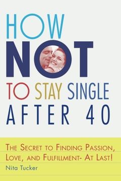 portada How Not to Stay Single after 40: The Secret to Finding Passion, Love, and Fulfillment- At Last! (in English)