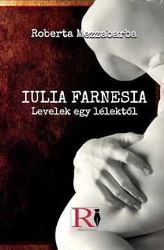 portada Giulia Farnesia - bir Ruhtan Mektuplar - Gerçek bir Giulia Farnese Hikayesi (en Turkish)