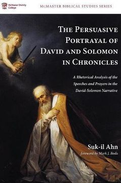 portada The Persuasive Portrayal of David and Solomon in Chronicles (Mcmaster Biblical Studies) (en Inglés)