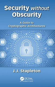 portada Security Without Obscurity: A Guide to Cryptographic Architectures (en Inglés)