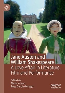 portada Jane Austen and William Shakespeare: A Love Affair in Literature, Film and Performance (in English)