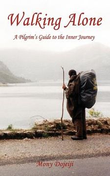 portada Walking Alone: A Pilgrim's Guide to the Inner Journey (en Inglés)