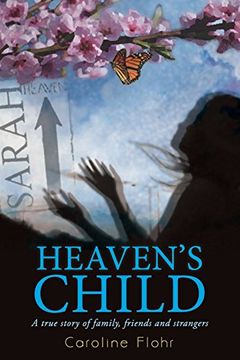 portada Heaven's Child: A true story of family, friends, and strangers