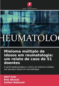 portada Mieloma Múltiplo de Idosos em Reumatologia: Um Relato de Caso de 51 Doentes: O Perfil Epidemiológico e Clínico do Mieloma Múltiplo nas Pessoas Idosas em Reumatologia