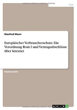portada Europäischer Verbraucherschutz: Die Verordnung Rom I und Vertragsabschlüsse über Internet
