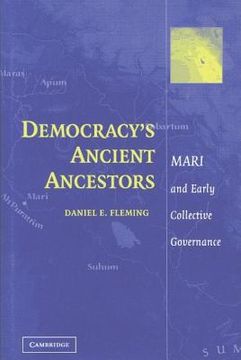 portada Democracy's Ancient Ancestors: Mari and Early Collective Governance (en Inglés)