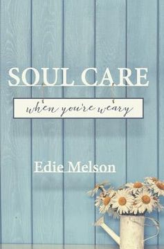 portada Soul Care When You're Weary (en Inglés)
