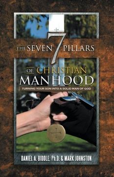 portada The Seven Pillars of Christian Manhood: Turning your Son into a Solid Man of God