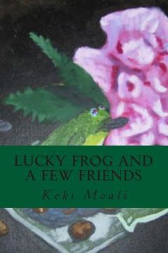 portada Lucky Frog and a Few Friends (in English)
