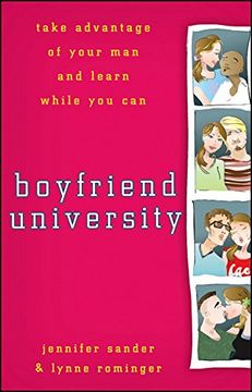 portada Boyfriend University: Take Advantage of Your man and Learn While you can (en Inglés)