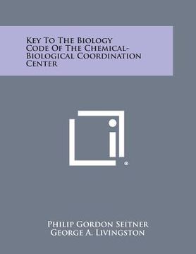 portada Key to the Biology Code of the Chemical-Biological Coordination Center (en Inglés)
