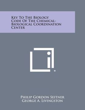 portada Key to the Biology Code of the Chemical-Biological Coordination Center (in English)