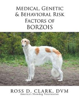 portada Medical, Genetic & Behavioral Risk Factors of Borzois (en Inglés)