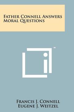 portada father connell answers moral questions (en Inglés)