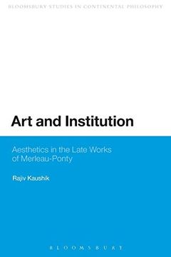 portada Art and Institution: Aesthetics in the Late Works of Merleau-Ponty (en Inglés)