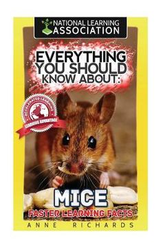 portada Everything You Should Know About: Mice Faster Learning Facts (in English)