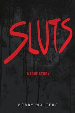 portada Sluts A Love Story
