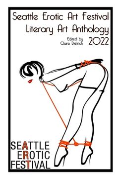 portada Seattle Erotic Art Festival Literary Art Anthology 2022 (en Inglés)