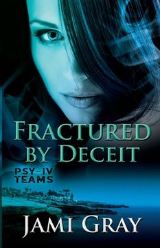 portada Fractured by Deceit: PSY-IV Teams Book 4 (in English)