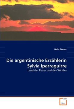 portada Die argentinische Erzählerin Sylvia Iparraguirre: Land der Feuer und des Windes