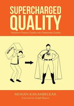 portada Supercharged Quality: Transform Passive Quality Into Passionate Quality (en Inglés)