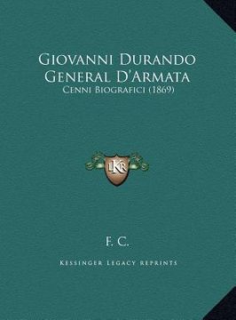 portada Giovanni Durando General D'Armata: Cenni Biografici (1869) (en Italiano)