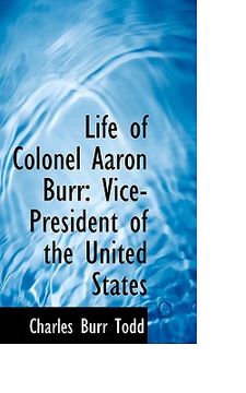 portada life of colonel aaron burr: vice-president of the united states