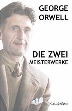 portada George Orwell - die Zwei Meisterwerke: Farm der Tiere - 1984 (Classipublica) (en Alemán)